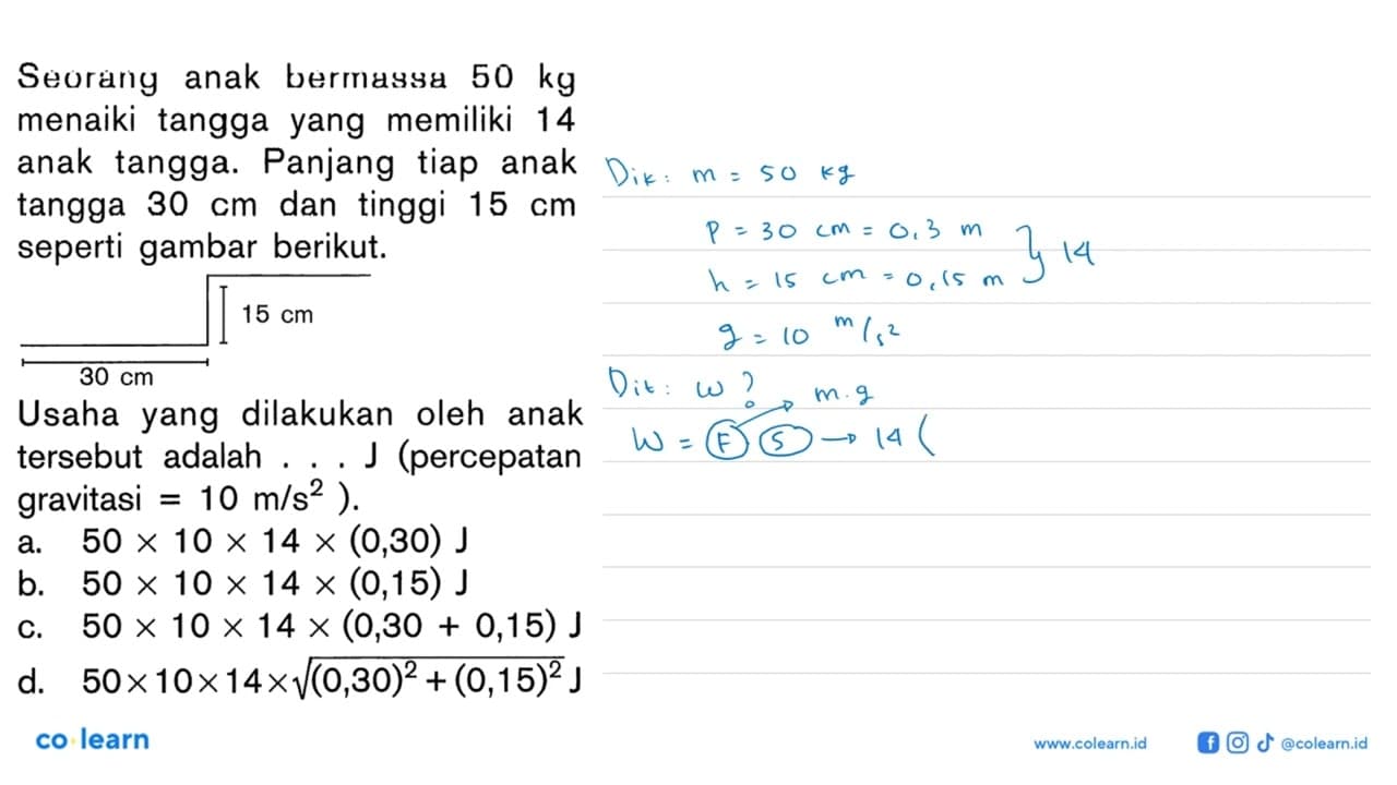 Seorang anak bermassa 50 kg menaiki tangga yang memiliki 14