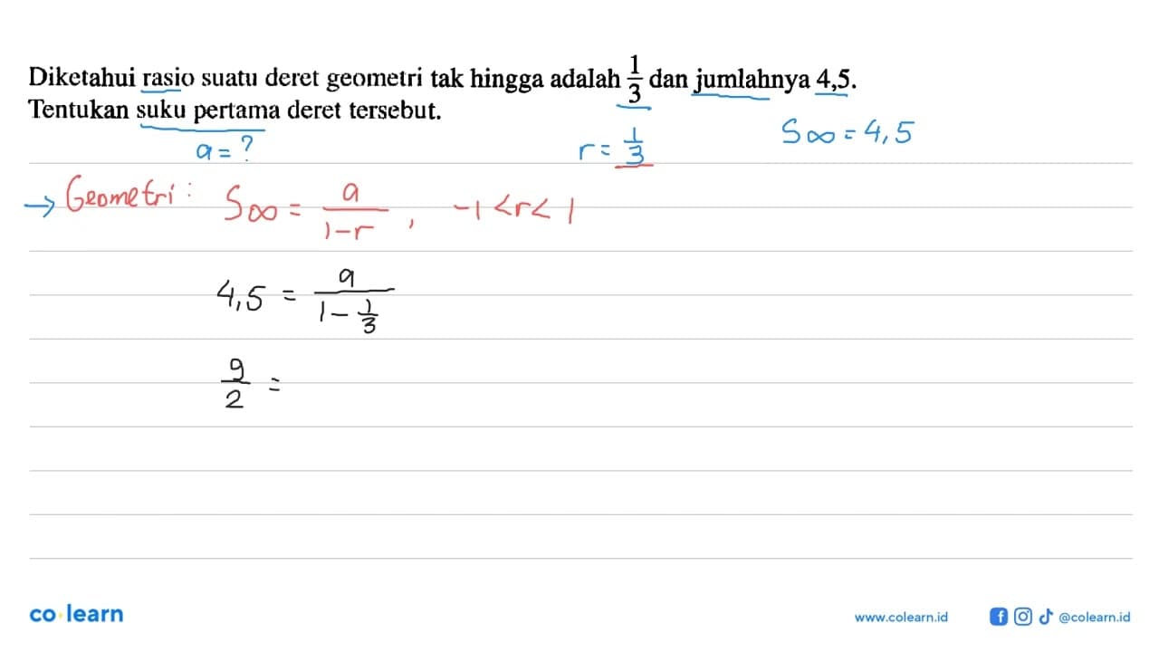 Diketahui rasio suatu deret geometri tak hingga adalah 1/3