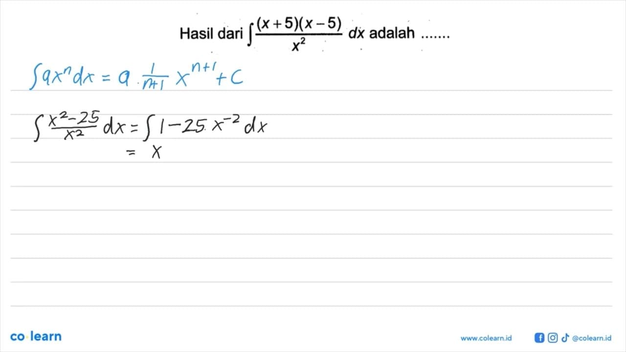 Hasil dari integral (x+5)(x-5)/(x^2) dx adalah