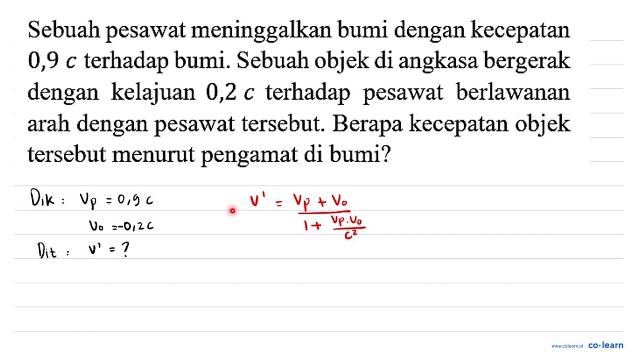 Sebuah pesawat meninggalkan bumi dengan kecepatan 0,9 c