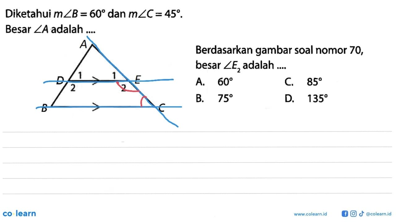 Berdasarkan gambar soal nomor 70, besar sudut E2 adalah....