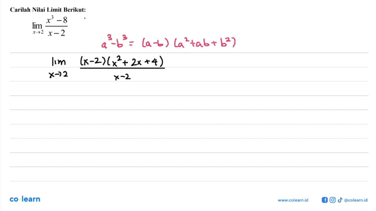 Carilah Nilai Limit Berikut: lim x->2 (x^3-8)/(x-2)