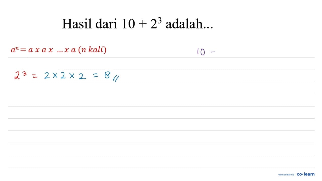 Hasil dari 10+2^(3) adalah...