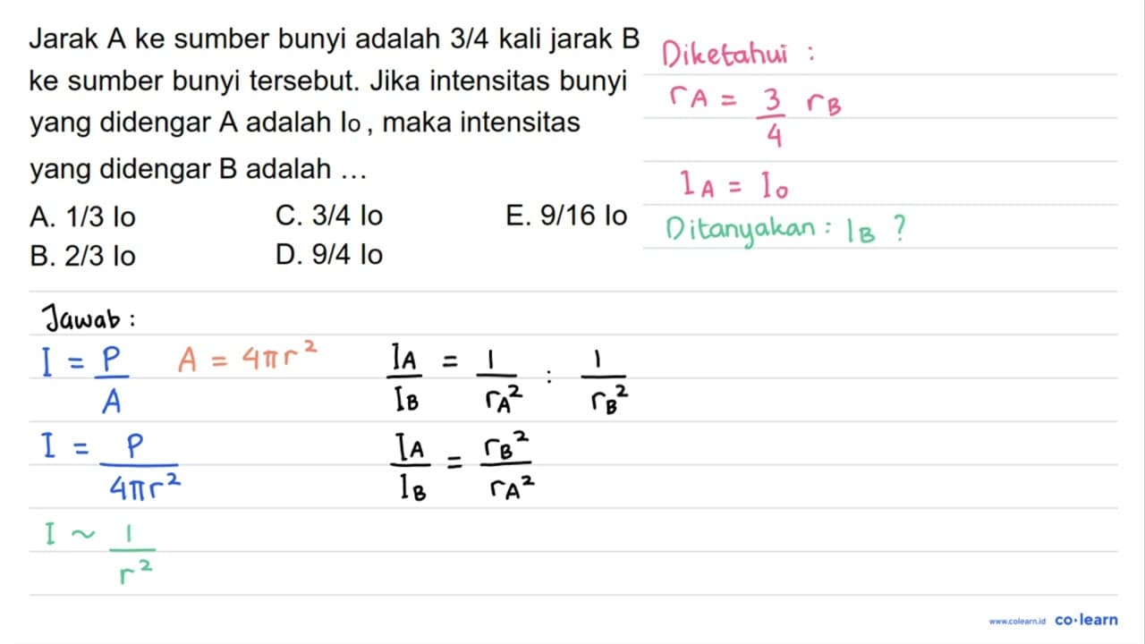 Jarak A ke sumber bunyi adalah 3/4 kali jarak B ke sumber