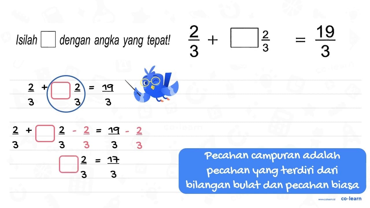 2/3 + kotak 2/3 = 19/3