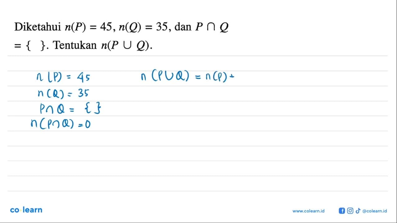 Diketahui n(P) 45 , n(Q) = 35, dan P n Q = { }. Tentukan