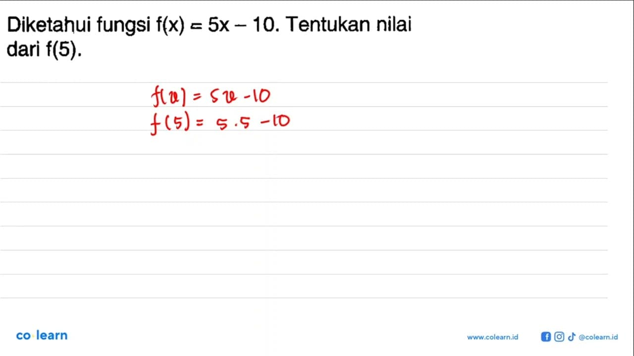 Diketahui fungsi f(x) = 5x - 10. Tentukan nilai dari f(5).