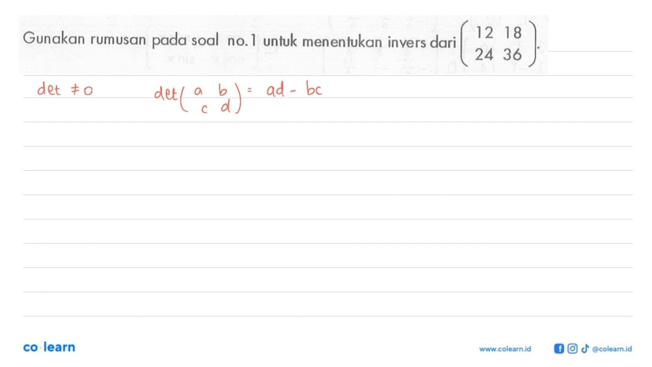 Gunakan rumusan pada soal no. 1 untuk menentukan invers