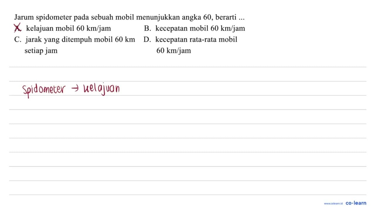 Jarum spidometer pada sebuah mobil menunjukkan angka 60 ,