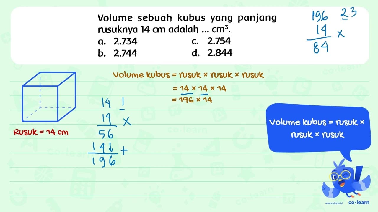 Volume sebuah kubus yang panjang rusuknya 14 cm adalah ...