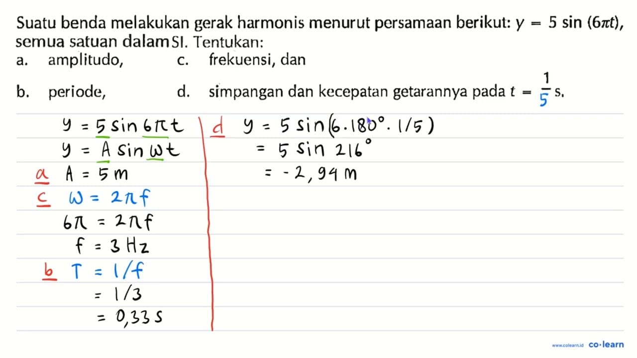 Suatu benda melakukan gerak harmonis menurut persamaan