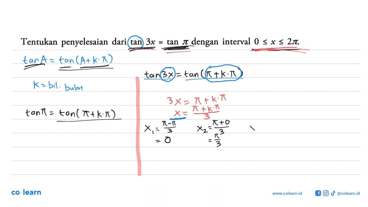 Tentukan penyelesaian dari tan 3x=tan pi dengan interval