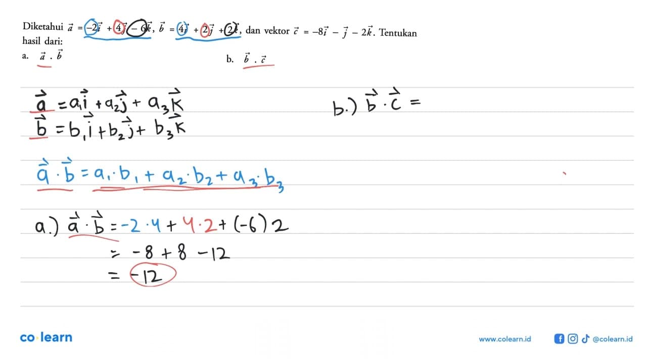 Diketahui vektor a=-2i+4j-6k, vektor b=4i+2j+2k, dan vektor