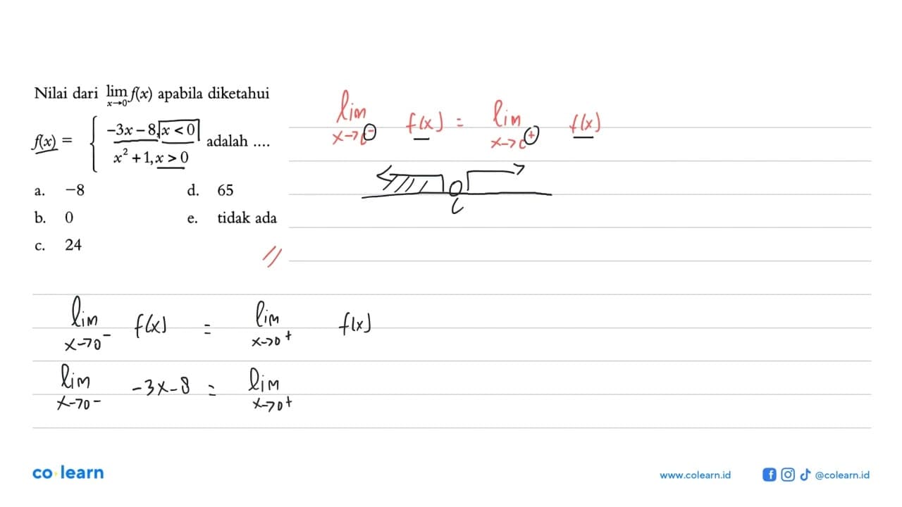 Nilai dari lim x->0 f(x) apabila diketahuif(x)={-3 x-8, x<0