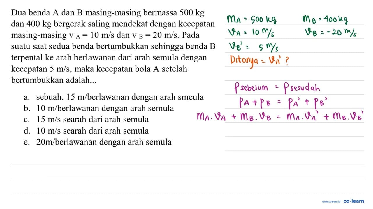 Dua benda A dan B masing-masing bermassa 500 kg dan 400 kg