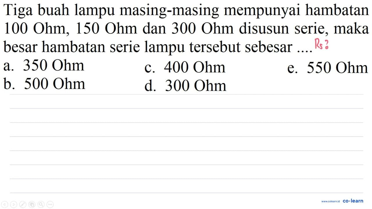 Tiga buah lampu masing-masing mempunyai hambatan 100 Ohm,