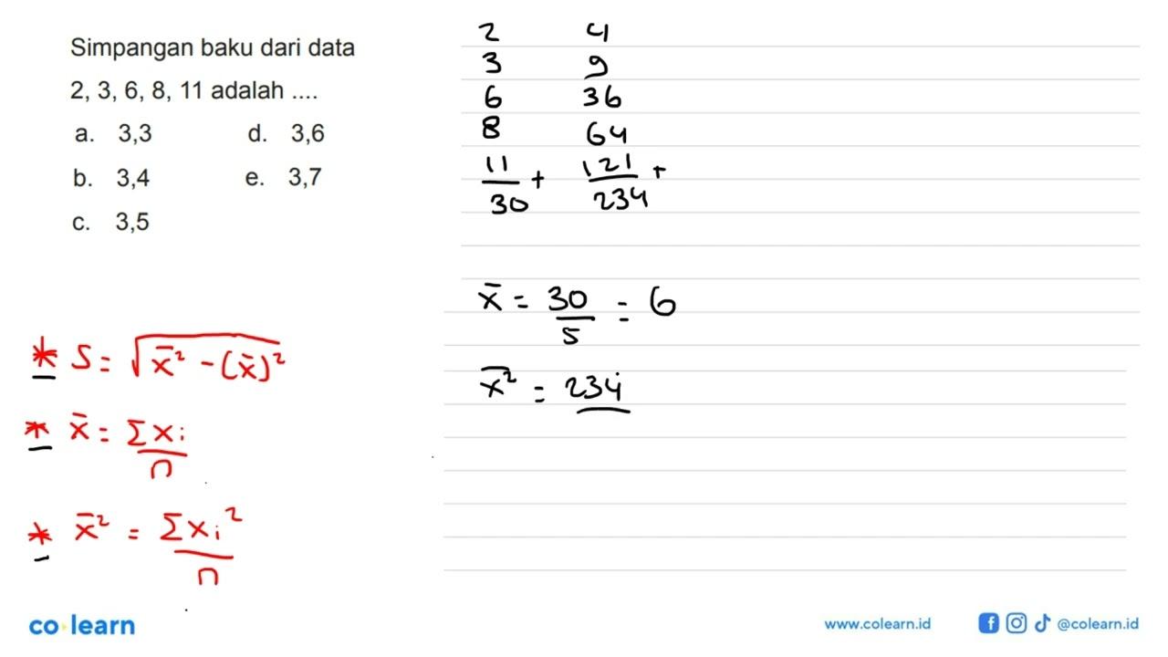 Simpangan baku dari data 2, 3, 6, 8, 11 adalah ....