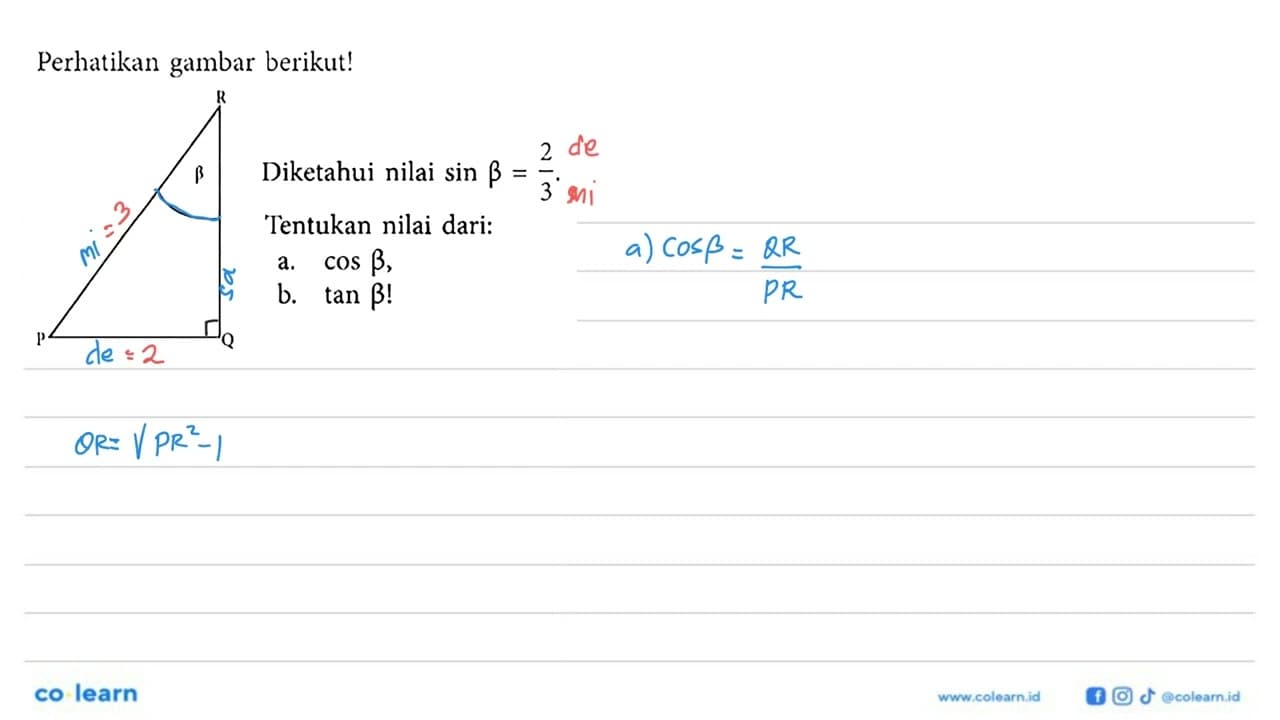 Perhatikan gambar berikut!Segitiga PQR siku-siku di Q,