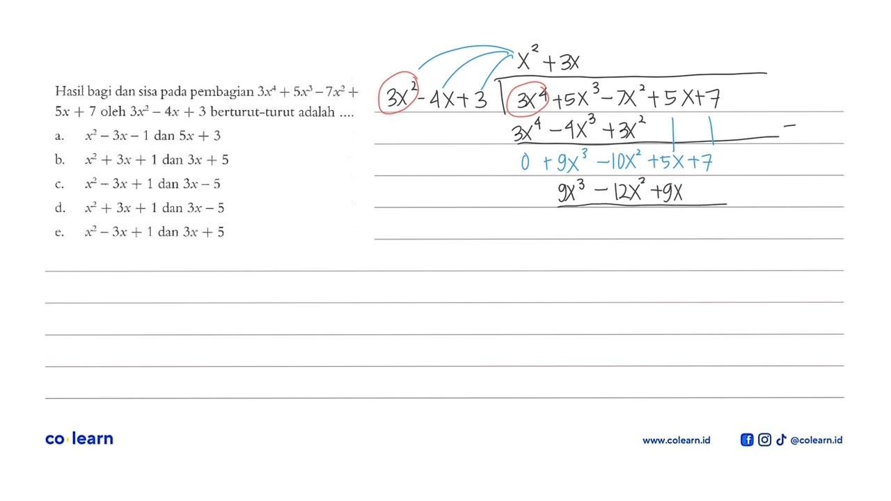 Hasil bagi dan sisa pada pembagian 3x^4+ 5x - 7x^2 + 51 + 7