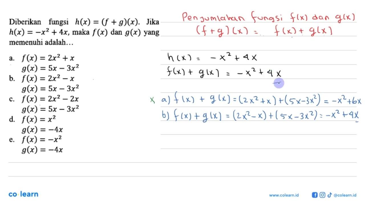 Diberikan fungsi h(x)=(f+g)(x). Jika h(x)=-x^2+4x, maka