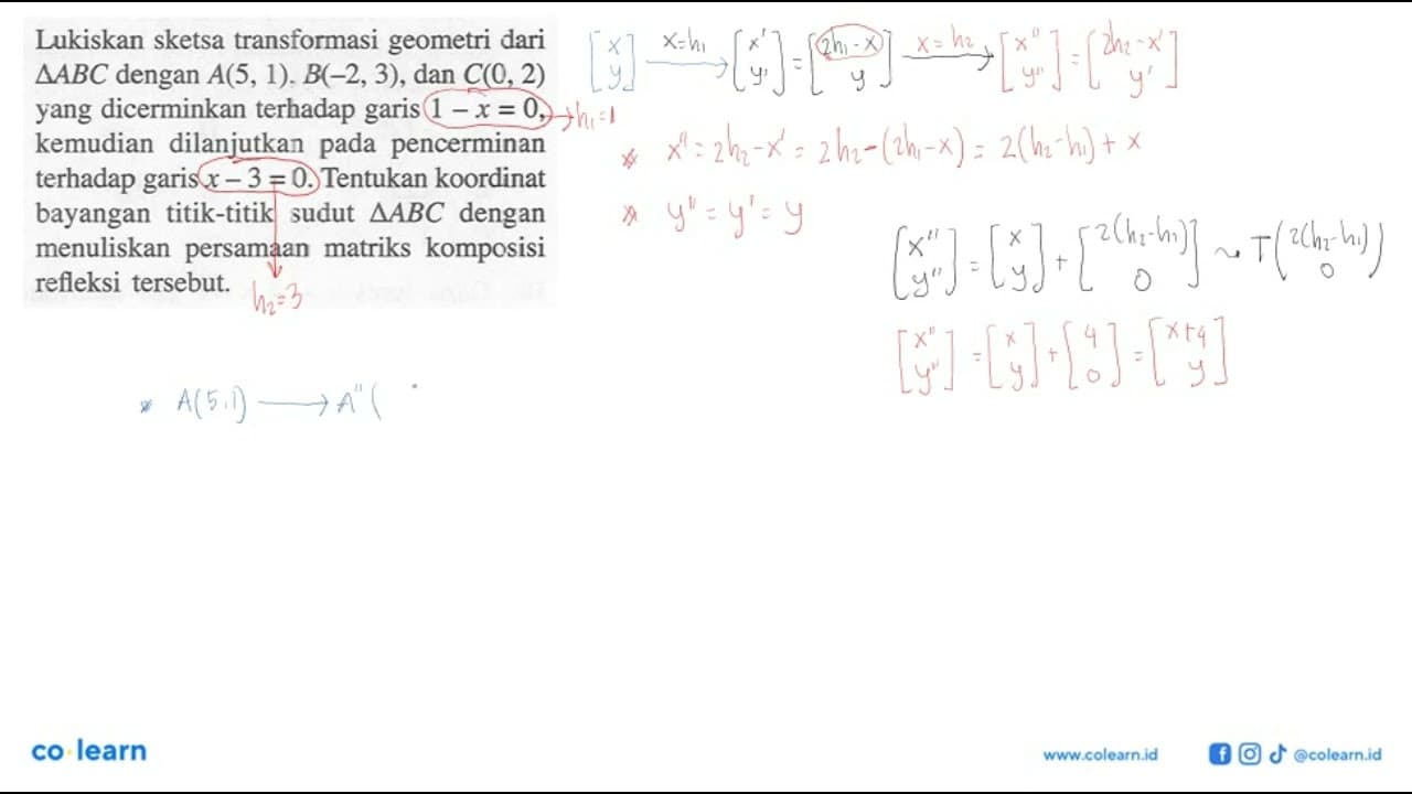 Lukiskan sketsa transformasi geometri dari segitiga ABC