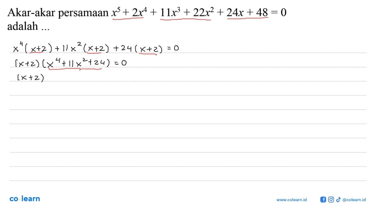 Akar-akar persamaan x^5+2x^4+11x^3+22x^2+24x+48=0