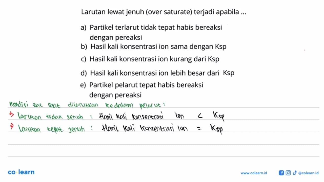 Larutan lewat jenuh (over saturate) terjadi apabila ...