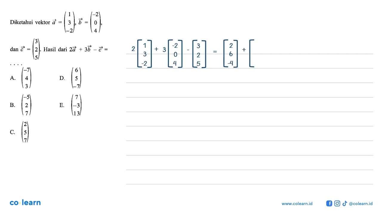 Diketahui vektor vektor a = (1 3 -2), vektor b = (-2 0 4),