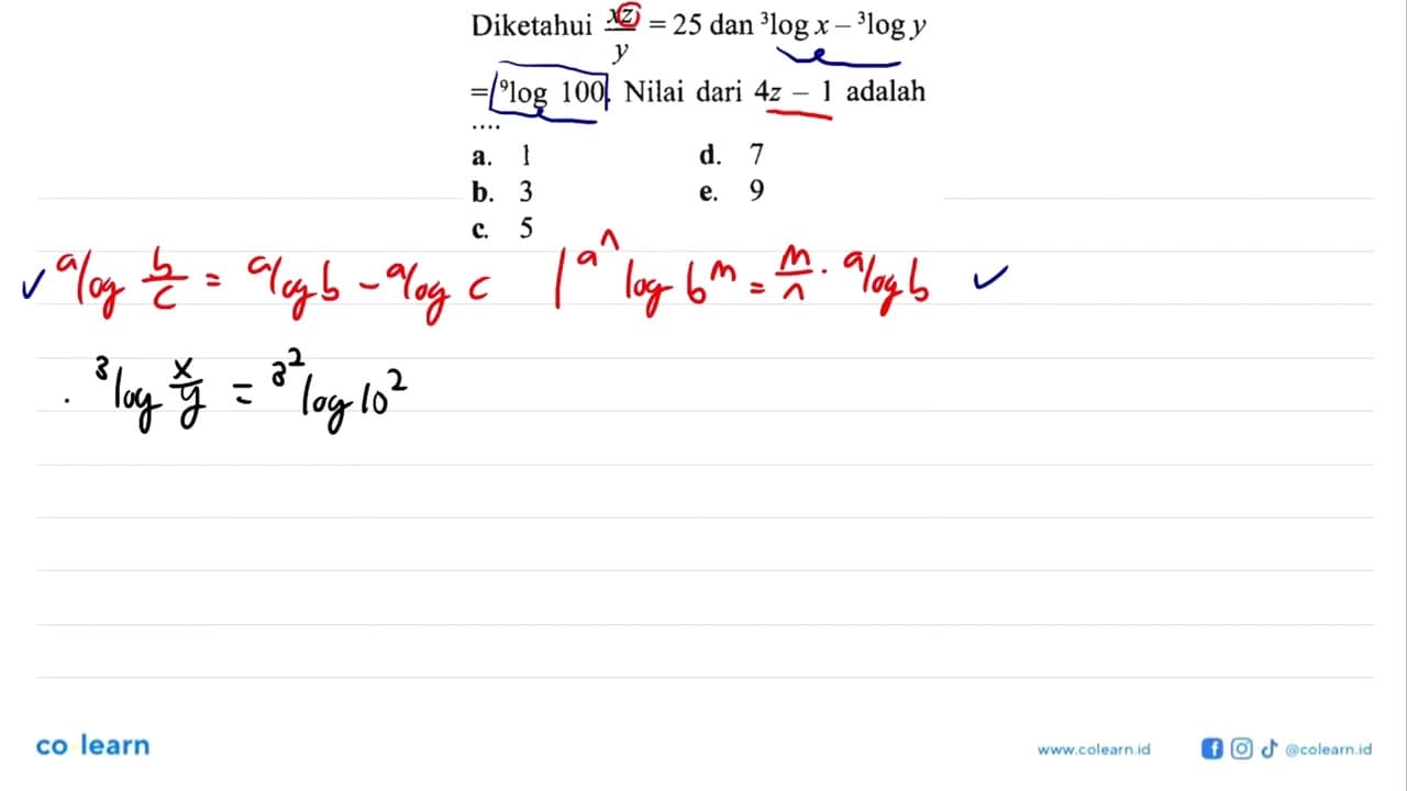 Diketahui xz/y=25 dan 3logx-3logy=9log100. Nilai dari 4z-1