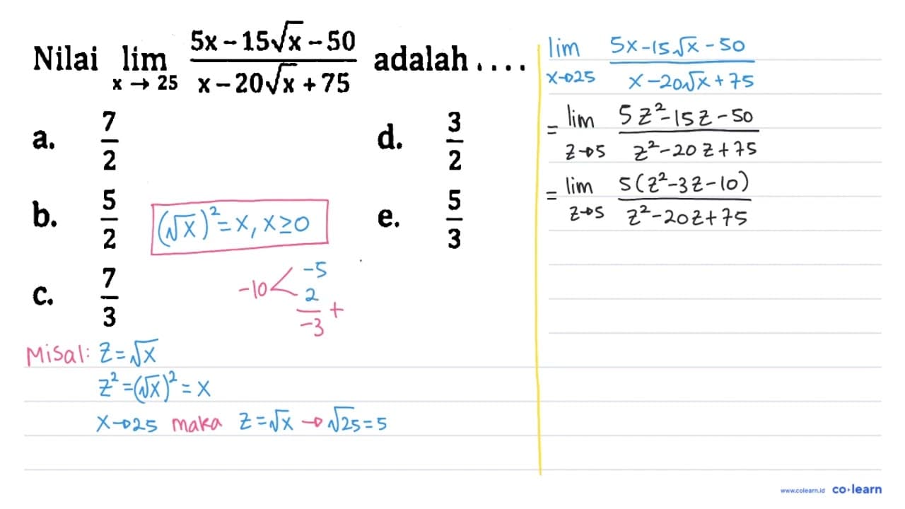 Nilai limit x->25 (5x - 15 akar(x) - 50)/(x - 20 akar(x) +