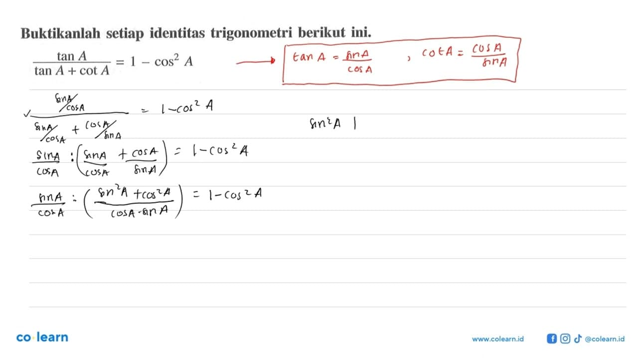 Buktikanlah setiap identitas trigonometri berikut ini. tan