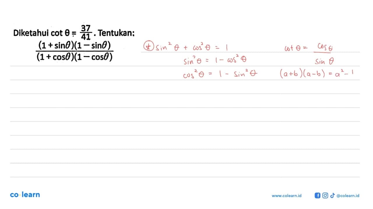 Diketahui cot theta=37/41. Tentukan: ((1+sin theta)(1-sin