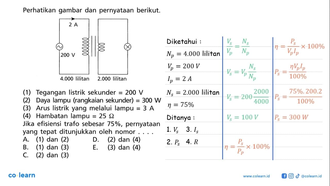 Perhatikan gambar dan pernyataan berikut. 2 A 200 V 4.000