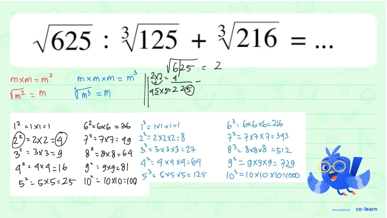 akar(625) : 125^(1/3) + 216^(1/3) = ...