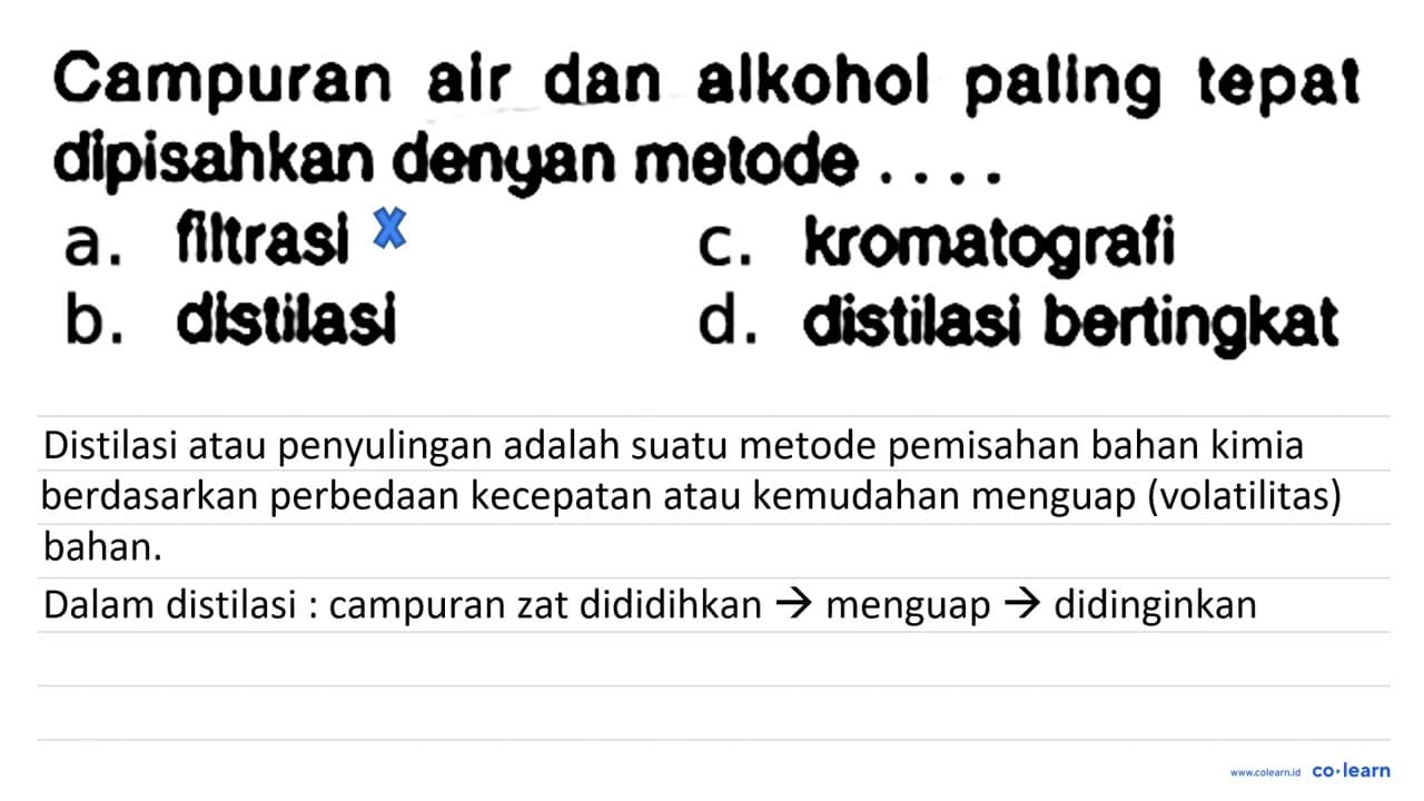 Campuran air dan alkohol paling tepat dipisahkan dengan