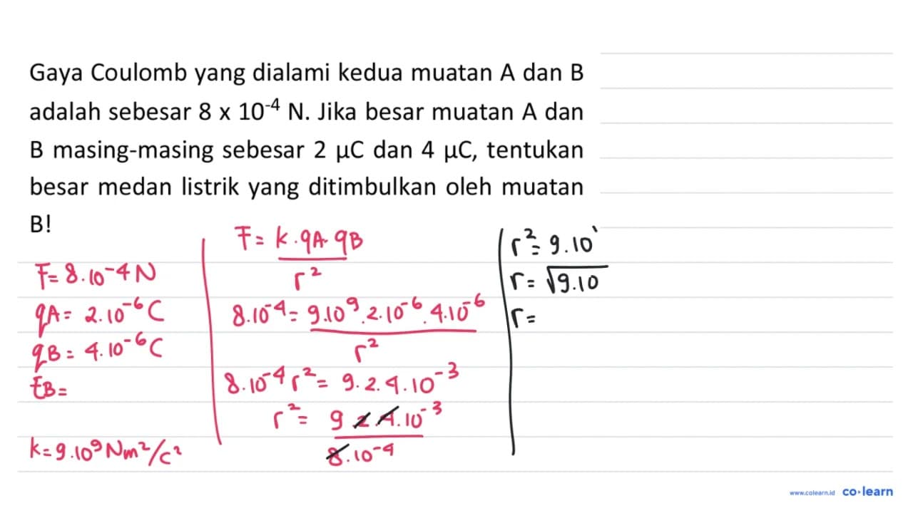 Gaya Coulomb yang dialami kedua muatan A dan B adalah