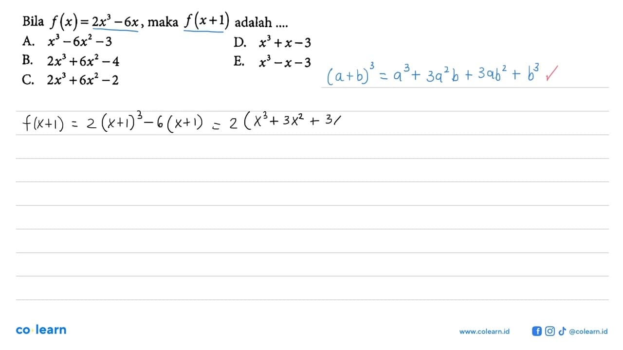 Bila f(x)=2x^3-6x, maka f(x+1) adalah ....