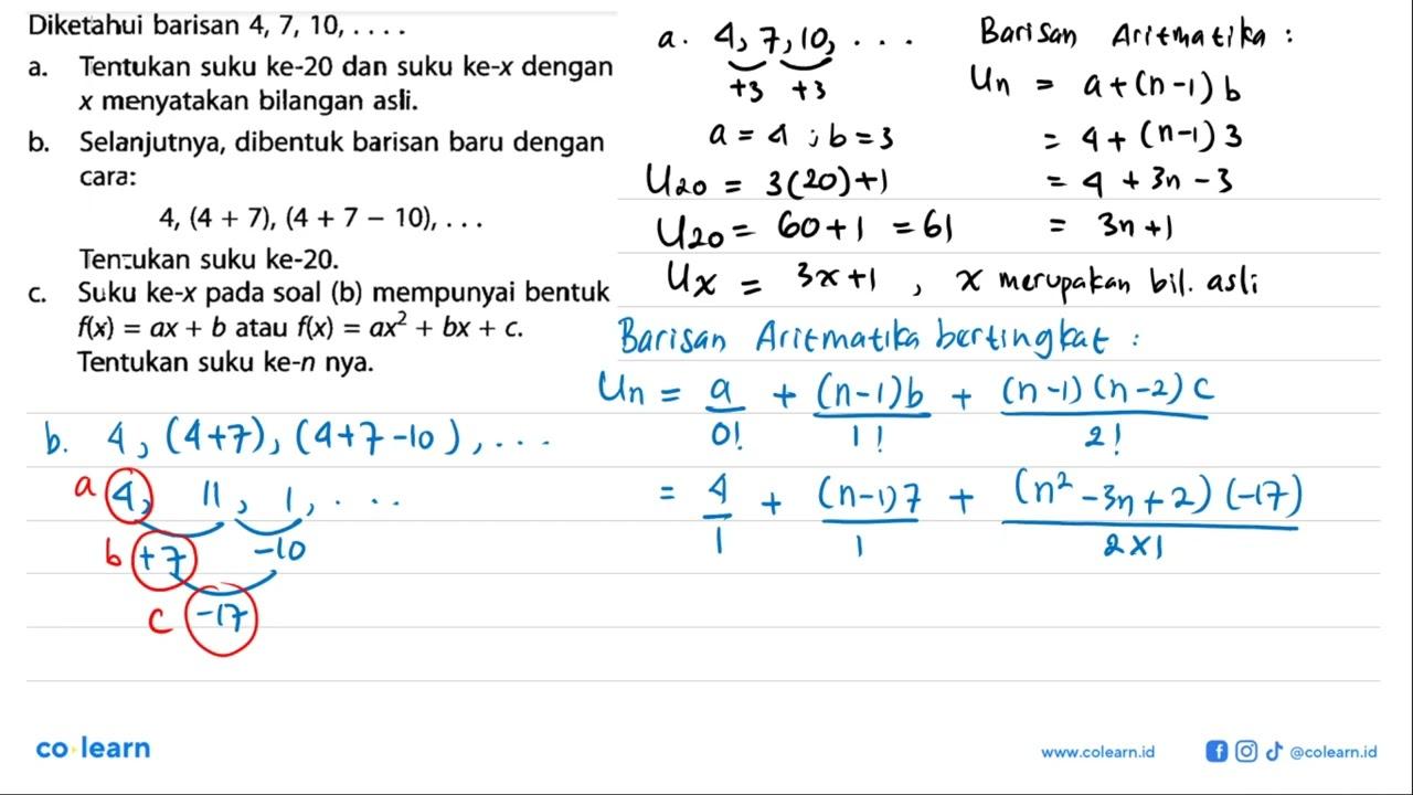 Diketahui barisan 4, 7, 10, ... a. Tentukan suku ke-20 dan