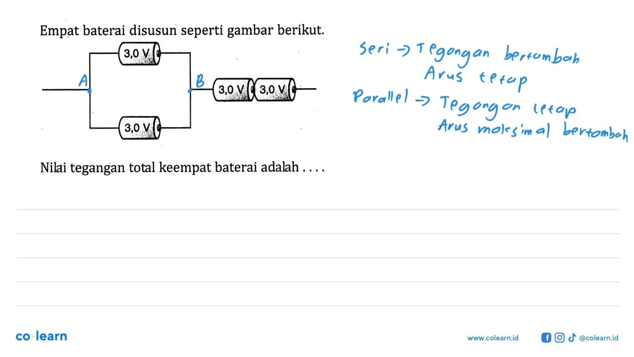 Empat baterai disusun seperti gambar berikut. 3,0 V 3,0 V