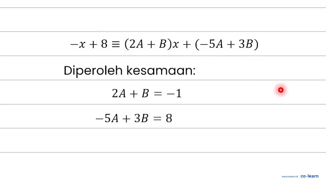 Diketahui kesamaan (8-x)/((x+3)(2x-5))=A/(x+3)+B/(2x-5),