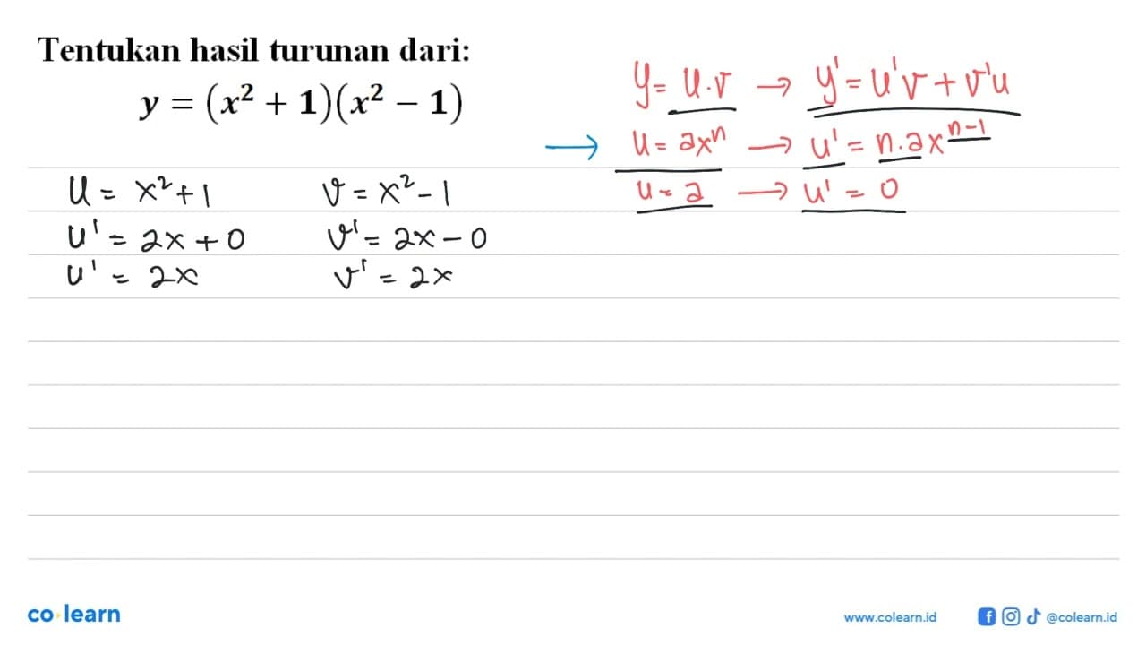 Tentukan hasil turunan dari: y=(x^2+1)(x^2-1)