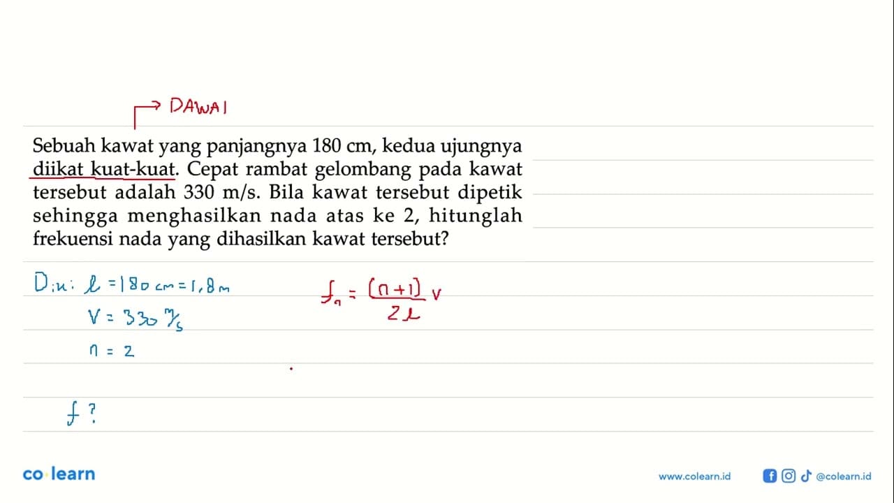 Sebuah kawat yang panjangnya 180 cm, kedua ujungnya diikat