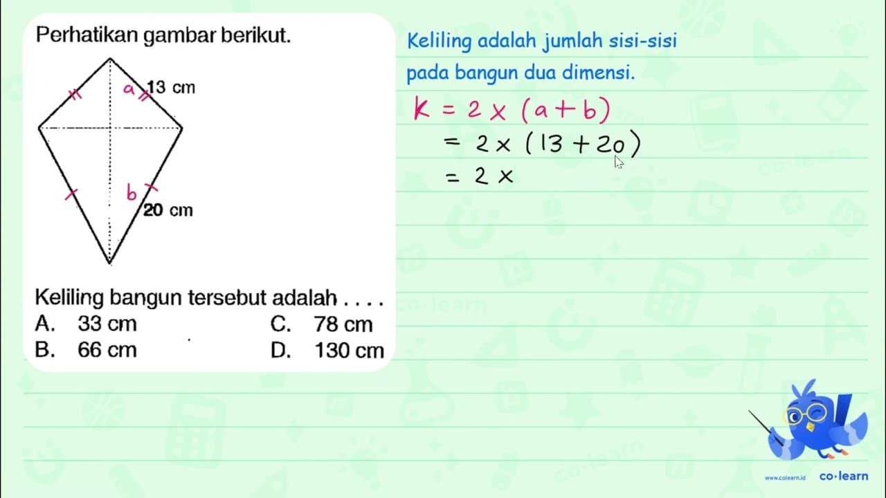 Perhatikan gambar berikut. OO Keliling bangun tersebut