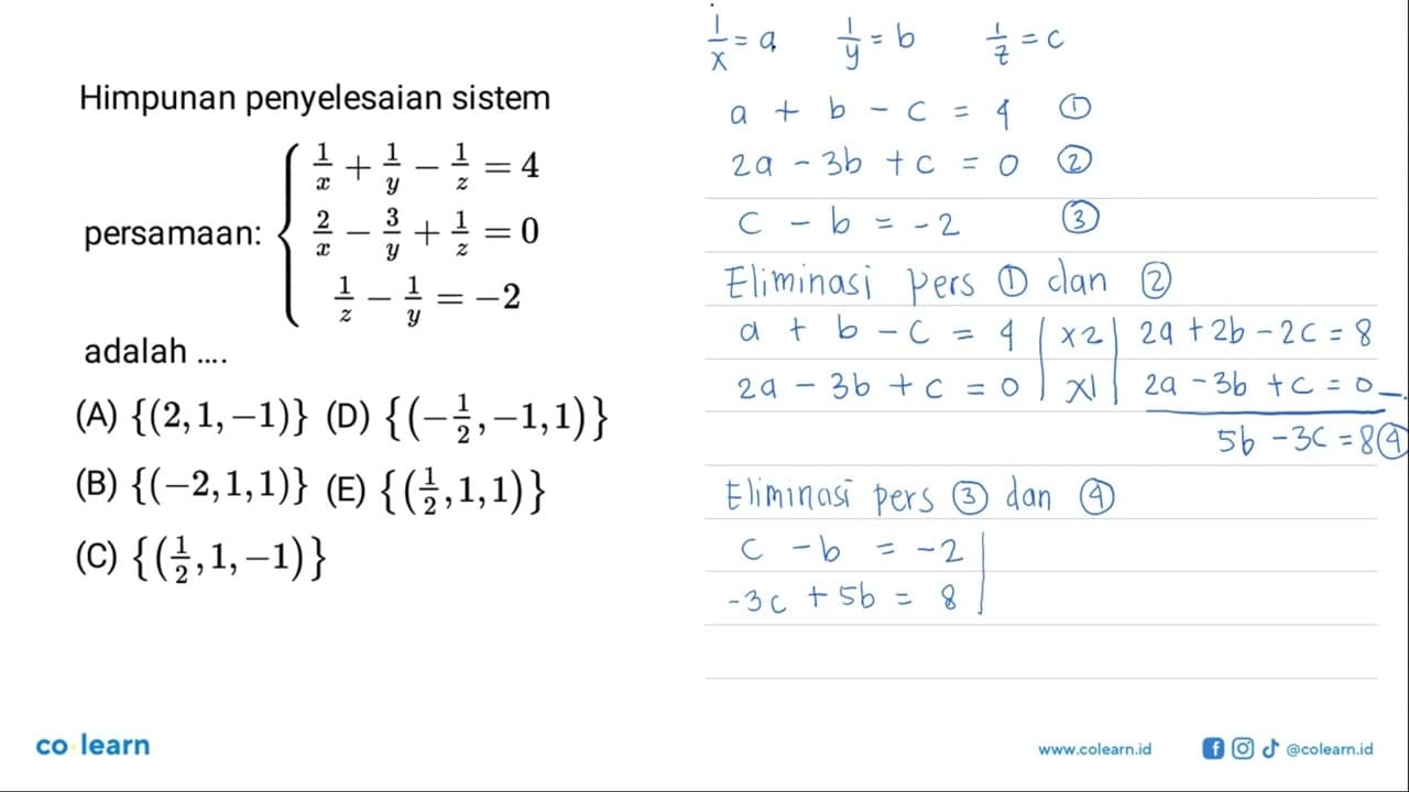 Himpunan penyelesaian sistempersamaan: {1/x + 1/y - 1/z = 4