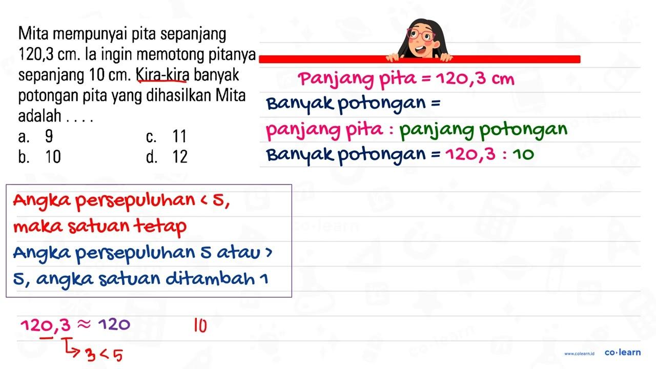 Mita mempunyai pita sepanjang 120,3 cm . la ingin memotong