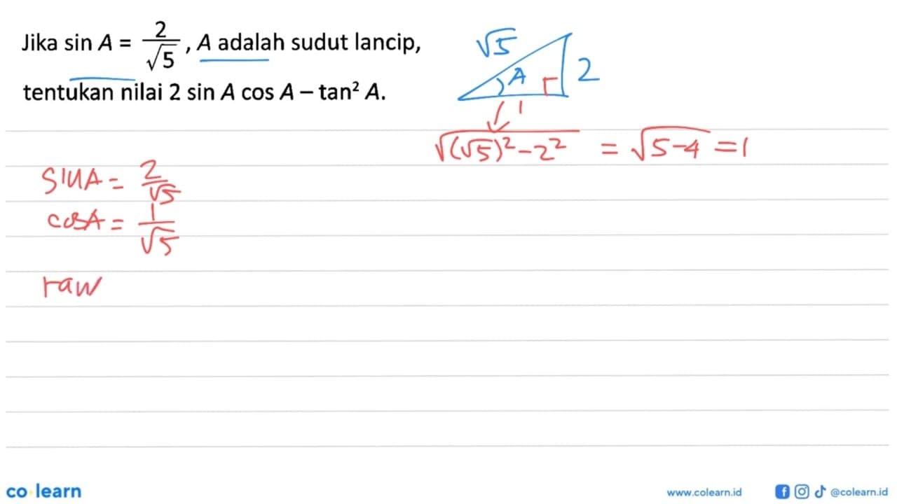 Jika sin A = 2/(5^(1/2)), A adalah sudut lancip, tentukan