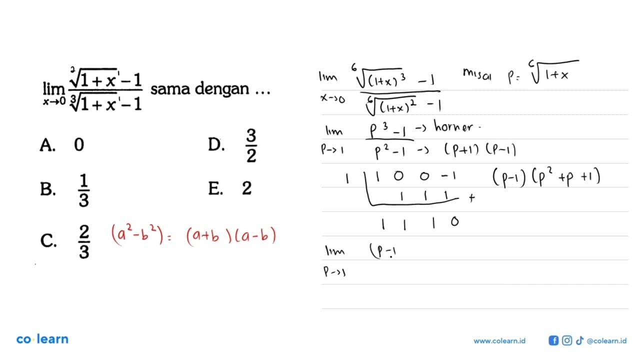 lim x->0 akar(1+x)-1/akar([3]1+x)-1 sama dengan...