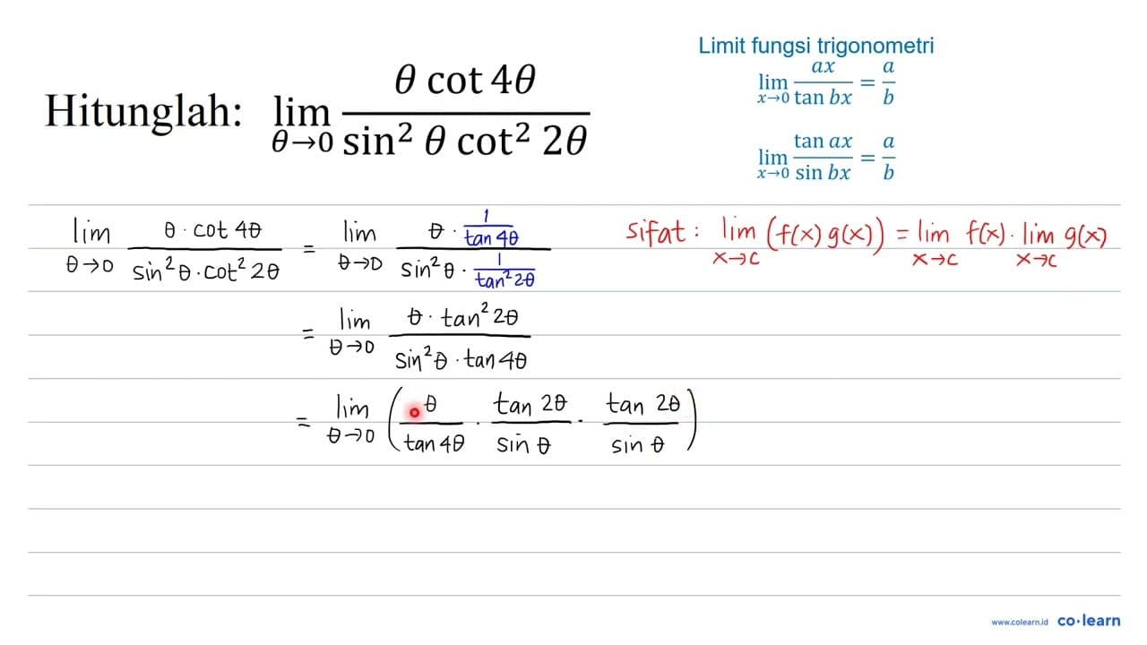 Hitunglah: lim _(theta -> 0) (theta cot 4 theta)/(sin ^(2)