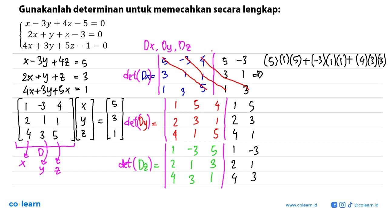 Gunakanlah determinan untuk memecahkan secara lengkap: x -