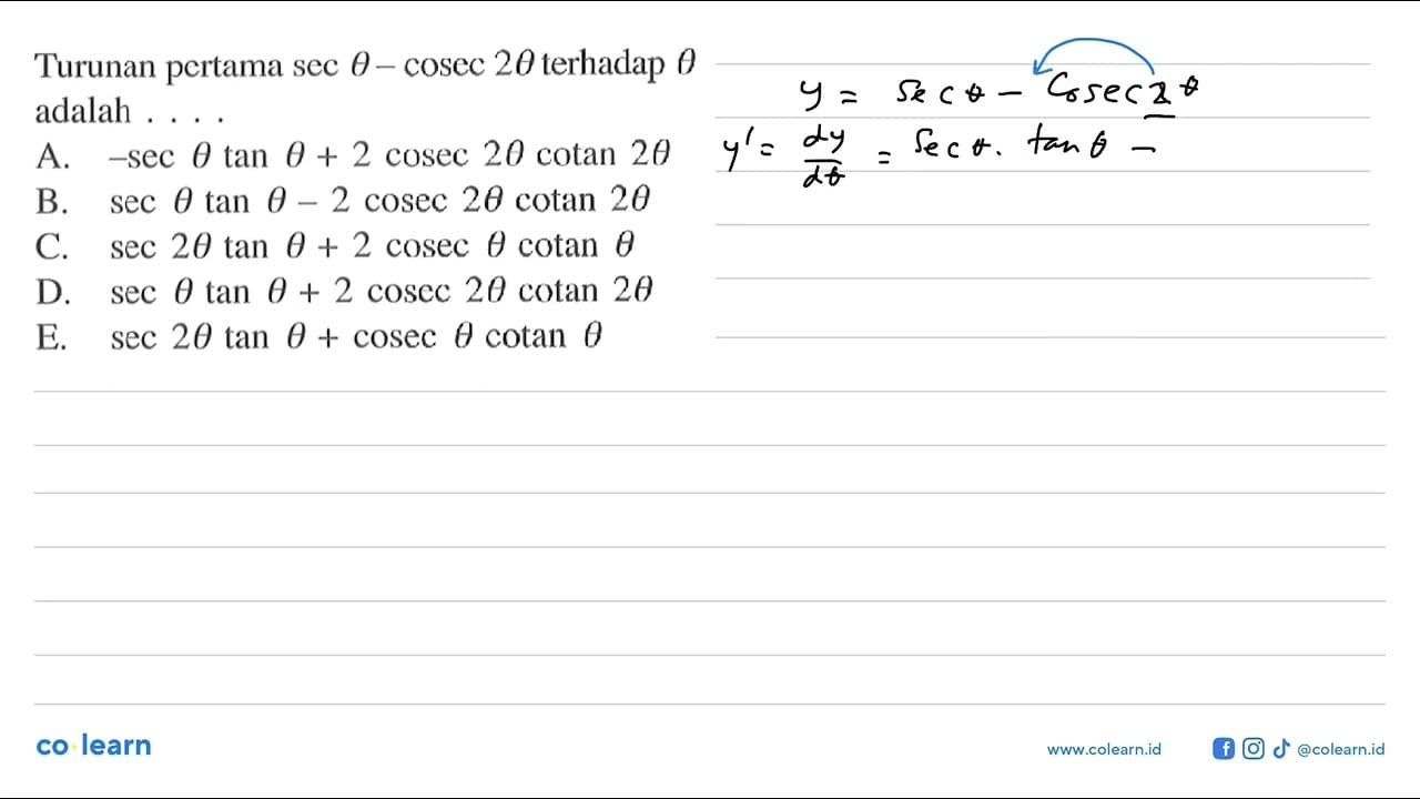 Turunan pertama sec theta-cosec 2 theta terhadap theta